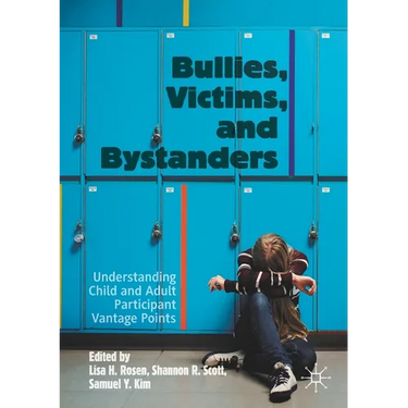Bullies, Victims, and Bystanders: Understanding Child and Adult Participant Vantage Points