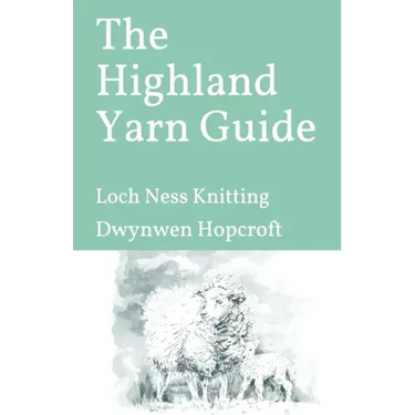 The Highland Yarn Guide: Loch Ness Knitting
