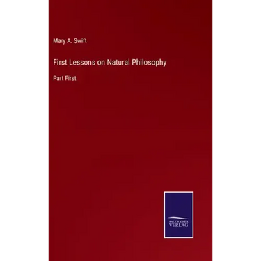 First Lessons on Natural Philosophy: Part First