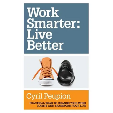 Work Smarter: Live Better