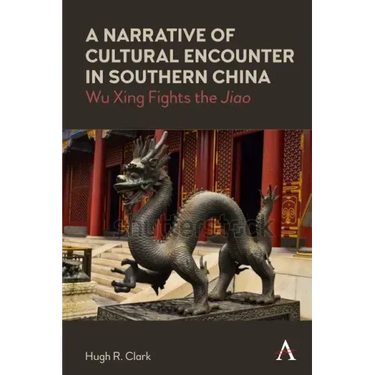 A Narrative of Cultural Encounter in Southern China: Wu Xing Fights the 'Jiao'