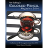 Ann Kullberg's Colored Pencil Magazine: 2014: A collection of all 12 magazine issues from 2014
