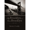 My Brooklyn . . . Your Brooklyn
