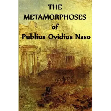 The Metamorphoses of Publius Ovidius Naso