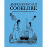 American Indian Cooklore (Classic Reprints)