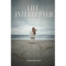 Life Interrupted