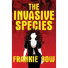 The Invasive Species