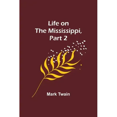 Life on the Mississippi, Part 2
