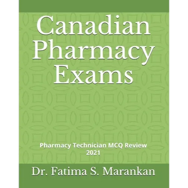 Canadian Pharmacy Exams: Pharmacy Technician MCQ Review 2021