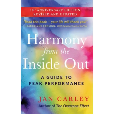 Harmony From The Inside Out: A Guide to Peak Performance