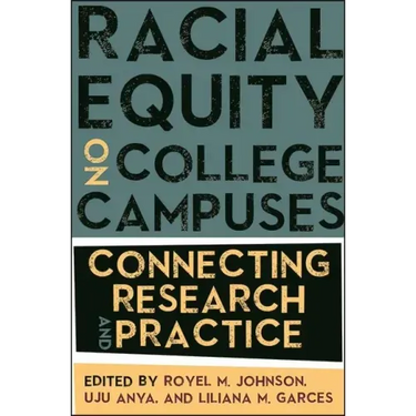 Racial Equity on College Campuses: Connecting Research and Practice