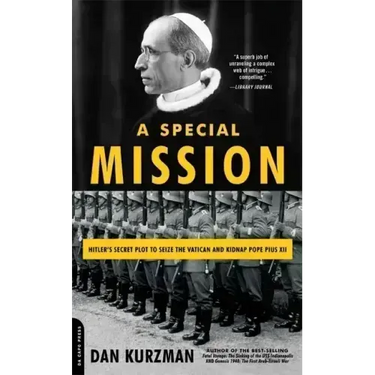 A Special Mission: Hitler's Secret Plot to Seize the Vatican and Kidnap Pope Pius XII