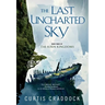 The Last Uncharted Sky: Book 3 of the Risen Kingdoms