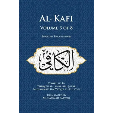 Al-Kafi, Volume 3 of 8: English Translation