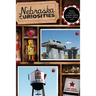 Nebraska Curiosities: Quirky Characters, Roadside Oddities & Other Offbeat Stuff