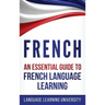 French: An Essential Guide to French Language Learning