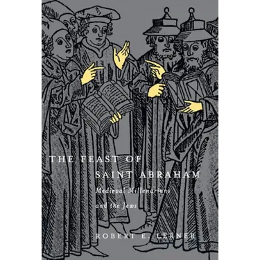 The Feast of Saint Abraham: Medieval Millenarians and the Jews