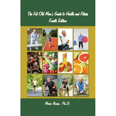 The Fat Old Man's Guide to Health and Fitness: Fourth Edition
