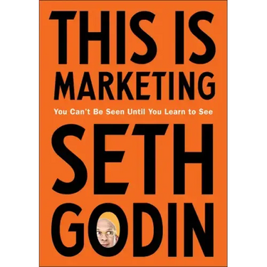 This Is Marketing: You Can't Be Seen Until You Learn to See