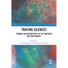 Tracing Silences: Towards an Anthropology of the Unspoken and Unspeakable