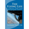 The Flying Life: stories for the aviation soul