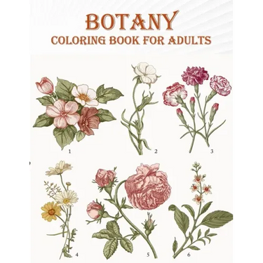 Botany Coloring Book For Adults: 50 unique designs with flower, tree, nature . A mind relaxation coloring book