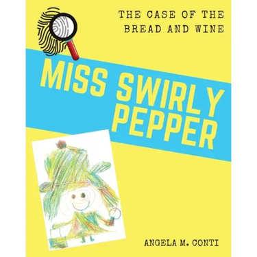 Miss Swirly Pepper: The Case of the Bread and Wine