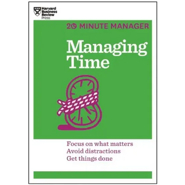 Managing Time (HBR 20-Minute Manager Series)