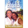 Grace Will Lead You Home