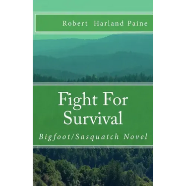 Fight For Survival: Bigfoot/Sasquatch Novel