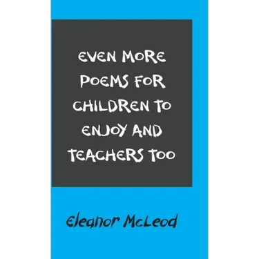 Even More Poems for Children to Enjoy and Teachers Too