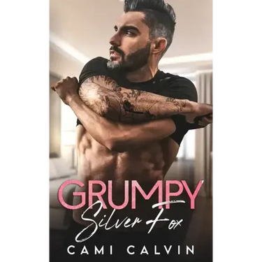 Grumpy Silver Fox: Bad Boy Billionaire Age Gap Romance