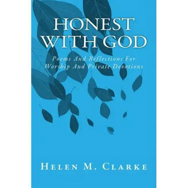 Honest With God: Poems And Reflections For Worship And Private Devotions