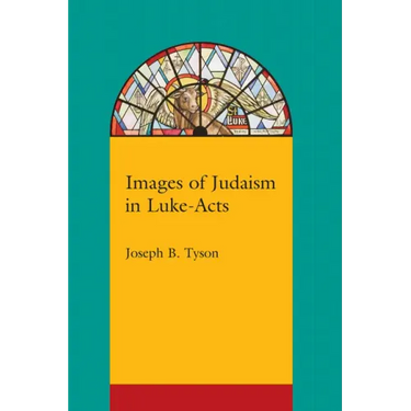 Images of Judaism in Luke-Acts