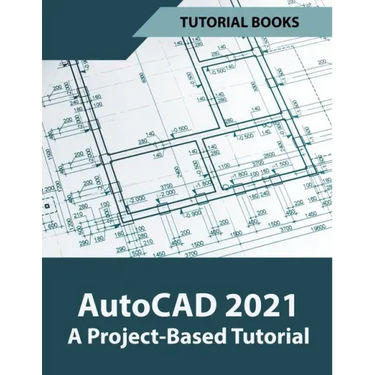 AutoCAD 2021 A Project Based Tutorial