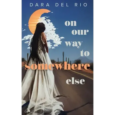On Our Way to Somewhere Else