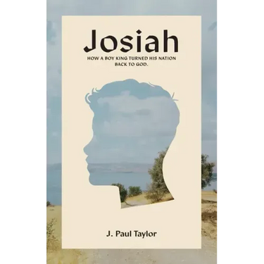 Josiah: How A Boy King Turned His Nation Back to God.