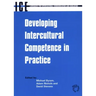 Developing Intercultural Competence in Practice (Languages for Intercultural Communication and Education, 1)