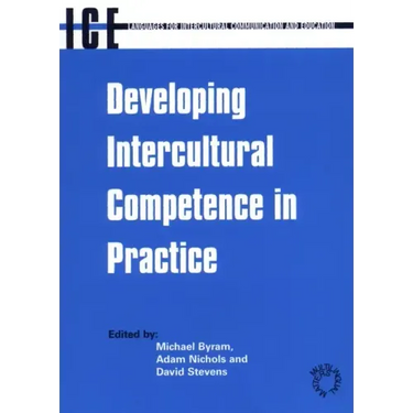 Developing Intercultural Competence in Practice (Languages for Intercultural Communication and Education, 1)