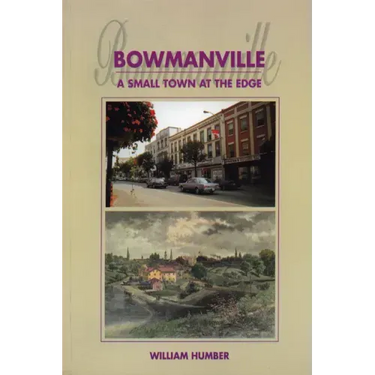 Bowmanville: A Small Town at the Edge