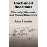 Unchained Reactions: Chernobyl, Glasnost, and Nuclear Deterrence