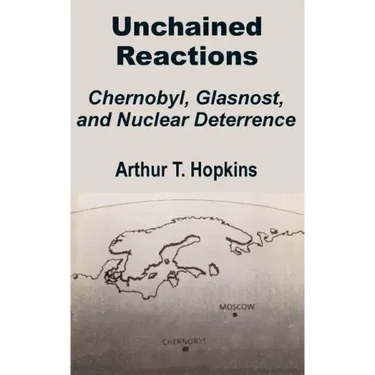 Unchained Reactions: Chernobyl, Glasnost, and Nuclear Deterrence
