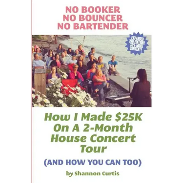 No Booker, No Bouncer, No Bartender: How I Made $25K On A 2-Month House Concert Tour (And How You Can Too)