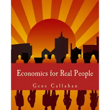 Economics for Real People (Large Print Edition): An Introduction to the Austrian School