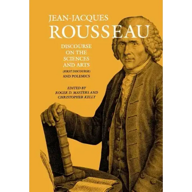 Discourse on the Sciences and Arts (First Discourse) and Polemics