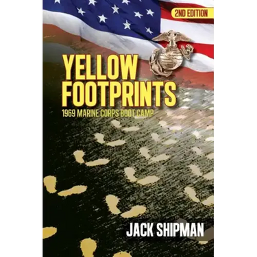 Yellow Footprints: 1969 Marine Corps Boot Camp 2nd Edition