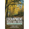 Escarpment Trails and Treks: Two-Hour Hikes in Halton, Hamilton and Niagara