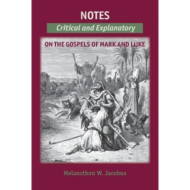 Notes on the Gospels: Critical and Explanatory on Mark & Luke
