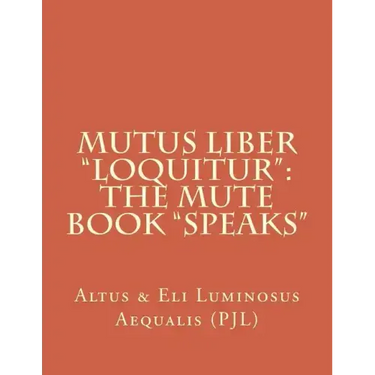 Mutus Liber "Loquitur": Mute Book "Speaks"