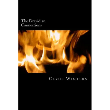 The Dravidian Connections: The Extra Indian Linguistic Connections of the Dravidian Languages